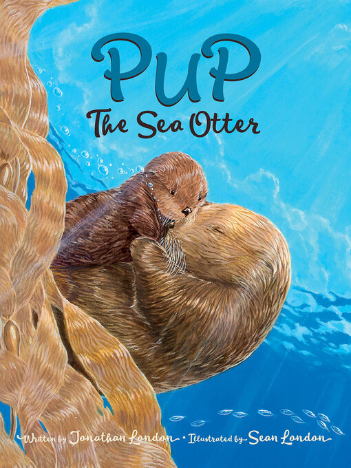 Title details for Pup the Sea Otter by Jonathan London - Available